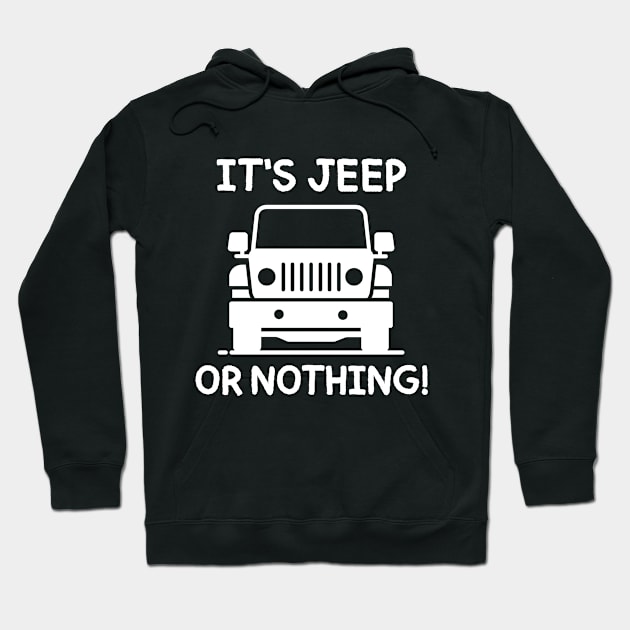 It's Jeep or nothing! Hoodie by mksjr